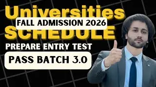 Universities Admission Schedule 2026 I University Entry Test Dates 2026 I UET I NUST I ECAT I PIEAS