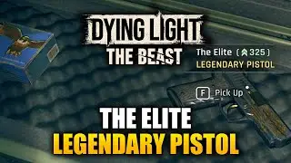 Dying Light The Beast - The Elite Legendary Pistol Location (Best Unique Weapons)