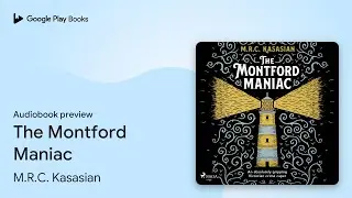 The Montford Maniac by M.R.C. Kasasian &middot; Audiobook preview