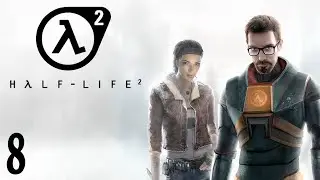 Half Life 2 ~ Part 8
