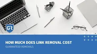 Guaranteed Removals On How Much Does Link Removal Cost
