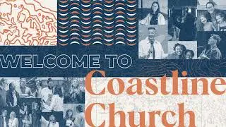Sunday Service| 9:30am | Coastline Church