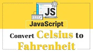 #7 Convert Celsius to Fahrenheit using JavaScript Function