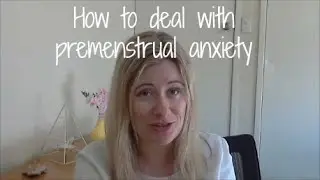 Getting anxiety symptoms before your period?