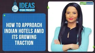 Indian Hotels: An Ideal Stock To Play The Post Covid Revival? | Ideas For Profit