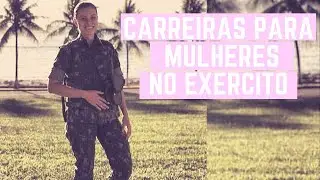 MULHERES NO EXÉRCITO - TODAS AS CARREIRAS PARA MULHERES NO EB  👩