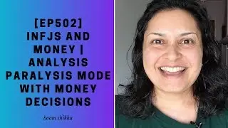INFJs And Money | Analysis Paralysis Mode With Money Decisions