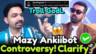 Mazy Ankiibot Controversy?🤔 CLARIFY✅ SouL Troll GodLike 🔥