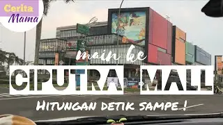 main ke Mal Ciputra Citra Raya , mall terbesar di Cikupa - Cerita Mama