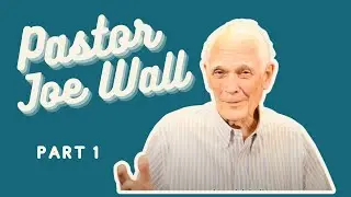 Joe Wall Story Part 1