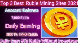 Top 3 Best Ruble Mining Sites 2021|| Daily Earn 800 To 1500 Ruble Without Investment