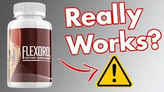 Flexorol Reviews - Legit Supplement Or Scam?