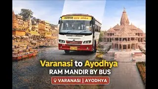 Kashi | Banaras | Varanasi to Ayodhya Ram Mandir by Bus | Complete Travel Journey 🚍🔱