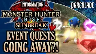 SOME EVENT QUESTS ARE GOING AWAY!? : MONSTER HUNTER RISE SUNBREAK