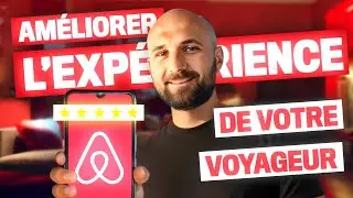 Am&eacute;liorer l'exp&eacute;rience de votre voyageur sur Airbnb : Strat&eacute;gies pour avoir plus de r&eacute;servations