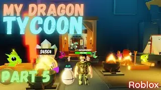 Part 5/8 My Dragon Tycoon on Roblox. Gameplay by Astros Farm