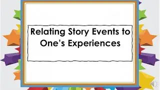 Relating Story Events to One&rsquo;s Experiences #GradeOne #Week7 #English #MELCS