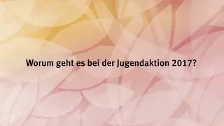 Worum geht es bei der JUGENDAKTION?