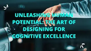 Designing for Human Limitations: Unlocking the Power of Cognitive Psychology