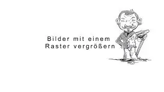 Mit Raster zeichnen, Rasterzeichnung, Rastervergr&ouml;&szlig;erung