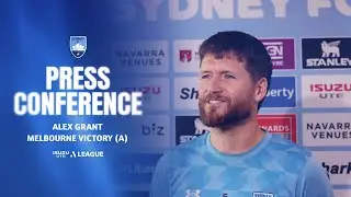 Alex Grant | Press Conference MVC (A) - Isuzu UTE A-League 2025/26 Round 14