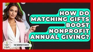 How Do Matching Gifts Boost Nonprofit Annual Giving? - The Nonprofit Digest
