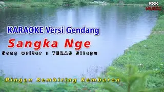 Karaoke lagu karo versi gendang - SANGKA NGE - NADA COWOK