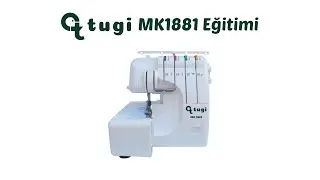 tugi MK1881 Overlok Makinesi Eğitimi