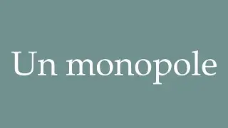 How to Pronounce ''Un monopole'' (A monopoly) Correctly in French