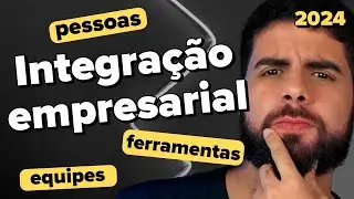O que é INTEGRAÇÃO na EMPRESA? Conheça 3 aplicações super úteis 🪪➕🧑➕💻