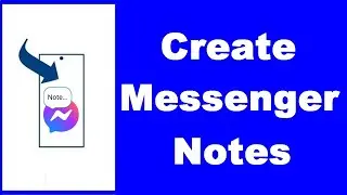 How to Create Facebook Messenger Notes (New)