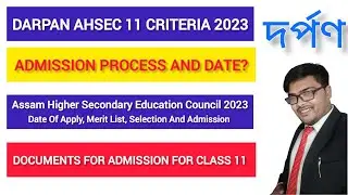 DARPAN Ahsec Online Admission Criteria 2023. New Notification For Class 11 Darpan Ahsec 2023 #Darpan