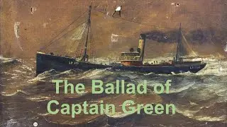 The Ballad of Captain Green written and performed by Stuart Green