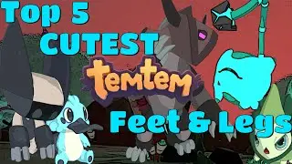 Top 5 CUTEST Temtem Feet & Legs
