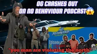 Og crashes out on no behaviour podcast and says there disrespecting the north