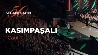 Selami Şahin - Kasımpaşalı (50. Sanat Yılı Konseri)