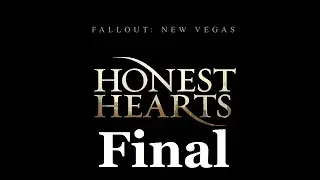 Let's Play - Fallout: New Vegas (Honest Hearts) Final - Show them Mercy