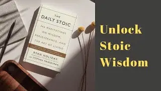 Unlock Timeless Stoic Wisdom: Deep Dive into Daily Stoicism