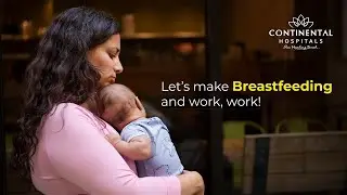 World Breastfeeding Week | Breastfeeding in the Workplace | Continental Hospitals