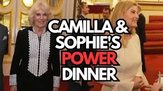 Camilla & Sophie's Power Dinner: The New Royal Alliance