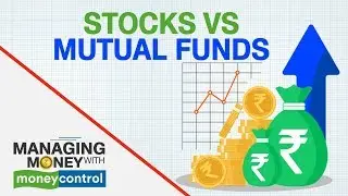 Управление деньгами с Moneycontrol | Куда инвестировать: акции или ПИФы?