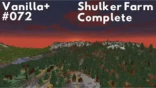 Shulker Farm Complete | Minecraft Vanilla+ Survival [072] (No Commentary)