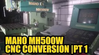Преобразование станка с ЧПУ MAHO MH500W | Часть 1 Введение.