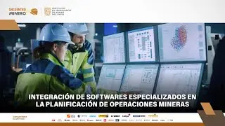 Integraci&oacute;n de Softwares Especializados en la Planificaci&oacute;n de Operaciones Mineras -Encuentro Minero