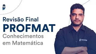 Revis&atilde;o Final PROFMAT - Conhecimentos em Matem&aacute;tica