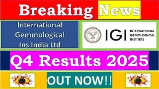 International Gemological Institute Q4 Results 2025 | IGI Results Today | IGI Share News | IGI
