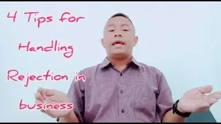 4 Tips for Handling Rejection in the business.