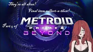 They're all alive! Final item collect-a-thon! Part 4 of METROID PRIME 4: BEYOND (2026-01-02)