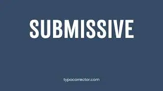How to pronounce SUBMISSIVE