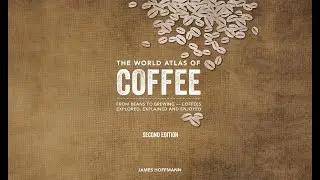 The World Atlas of Coffee